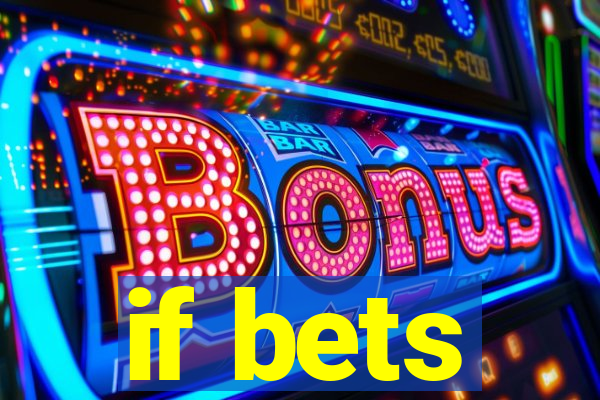 if bets