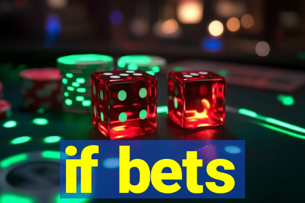 if bets