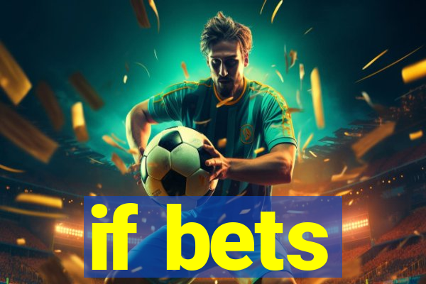 if bets