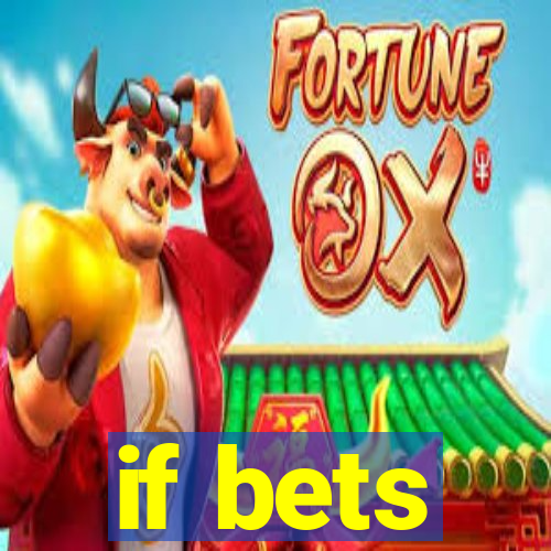 if bets