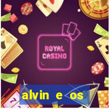 alvin e os esquilos rede canais