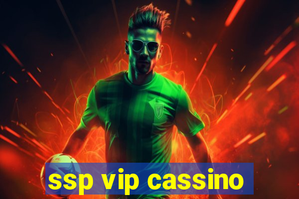 ssp vip cassino