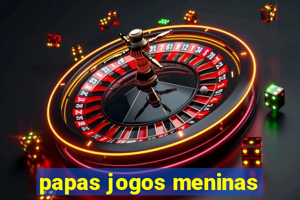 papas jogos meninas