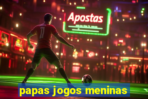 papas jogos meninas