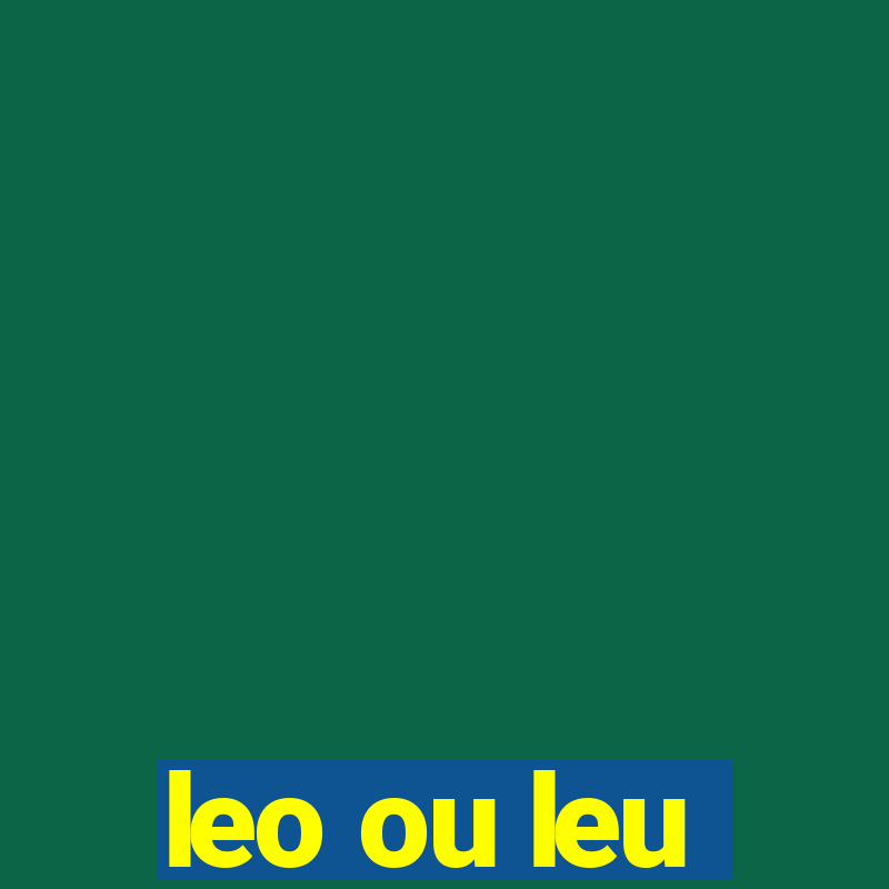 leo ou leu