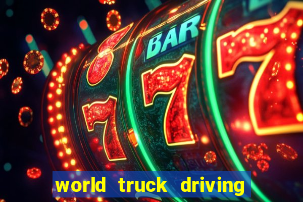 world truck driving simulator tudo desbloqueado