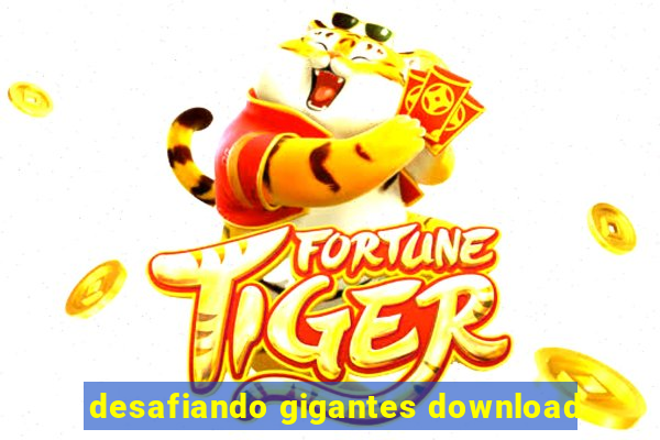 desafiando gigantes download