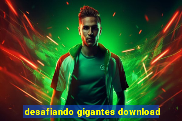 desafiando gigantes download