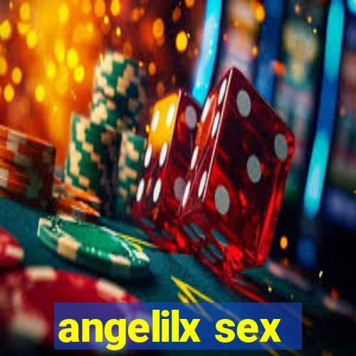 angelilx sex