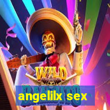 angelilx sex