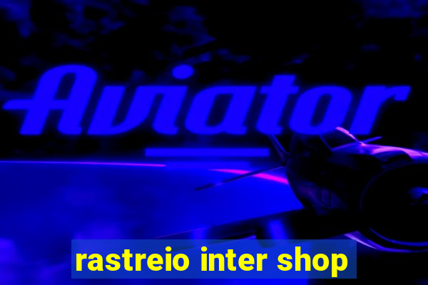 rastreio inter shop