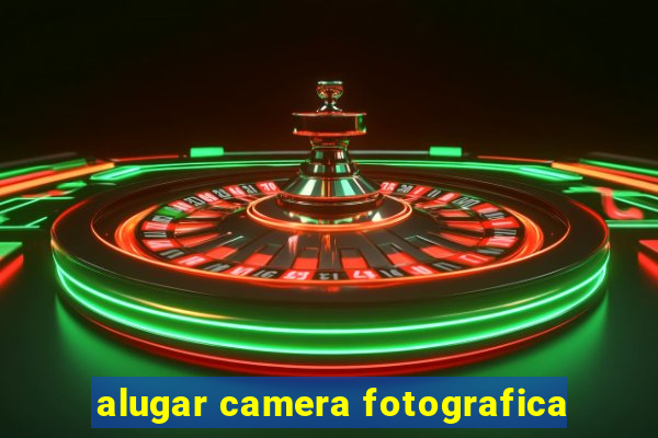 alugar camera fotografica