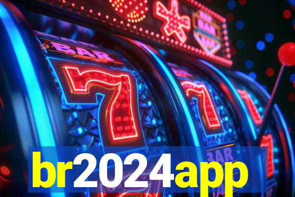 br2024app