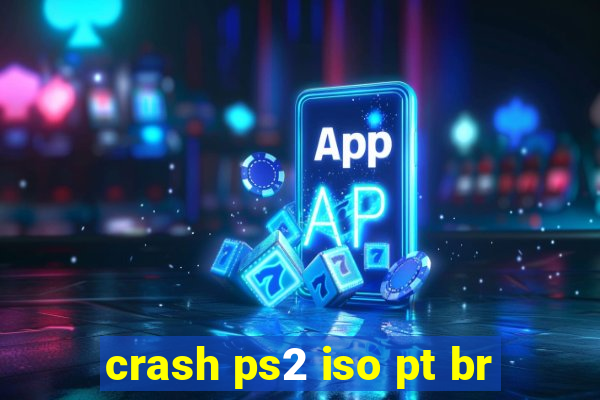 crash ps2 iso pt br