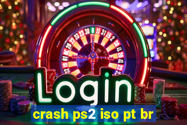 crash ps2 iso pt br