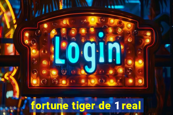 fortune tiger de 1 real