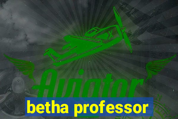 betha professor