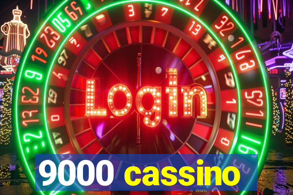 9000 cassino