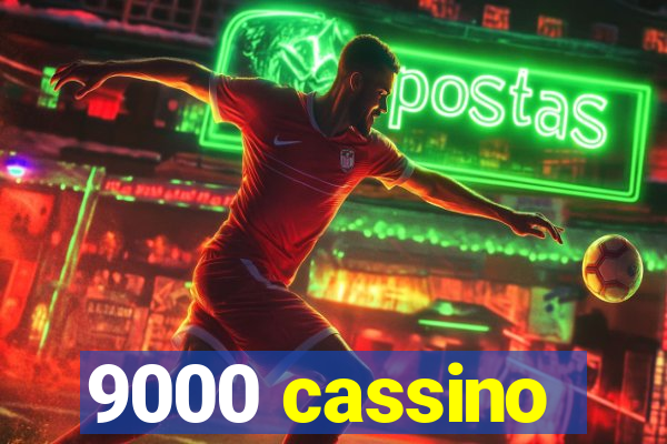 9000 cassino