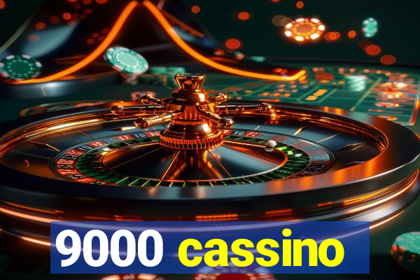 9000 cassino