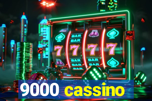 9000 cassino