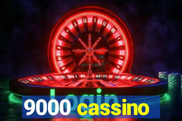 9000 cassino