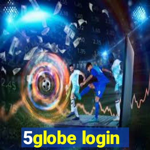 5globe login