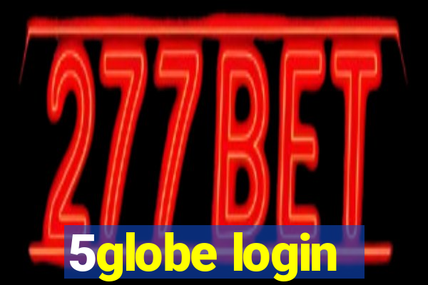 5globe login