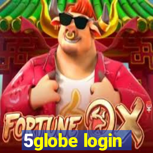 5globe login