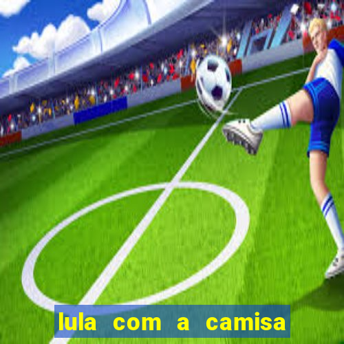 lula com a camisa do botafogo