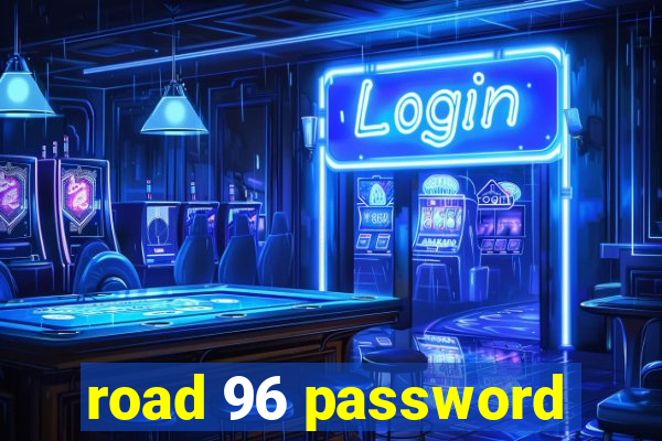 road 96 password