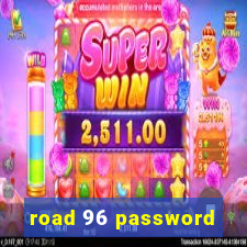 road 96 password