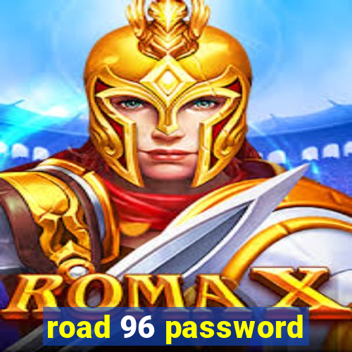 road 96 password