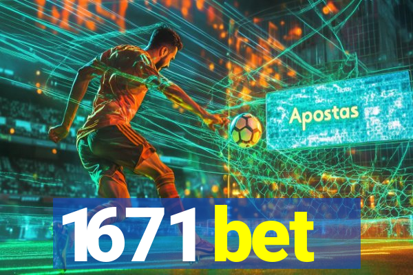 1671 bet