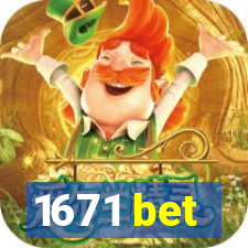 1671 bet