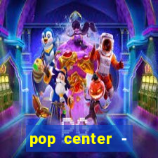 pop center - centro popular de compras