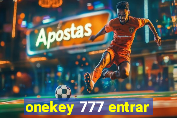 onekey 777 entrar