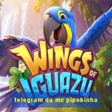 telegram da mc pipokinha