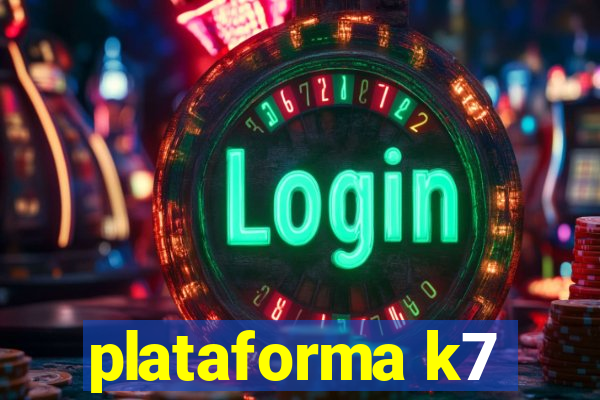 plataforma k7