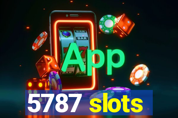 5787 slots