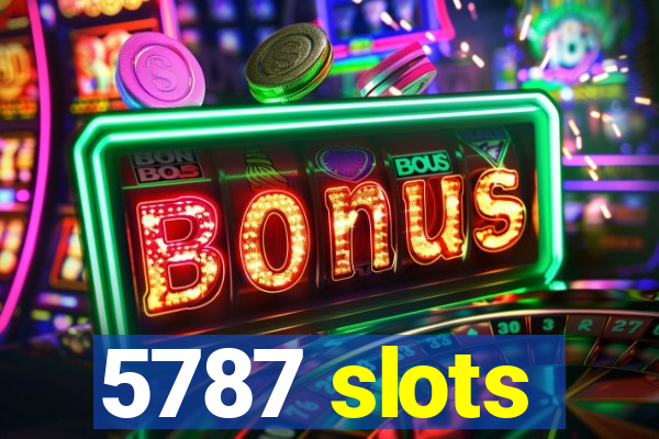 5787 slots