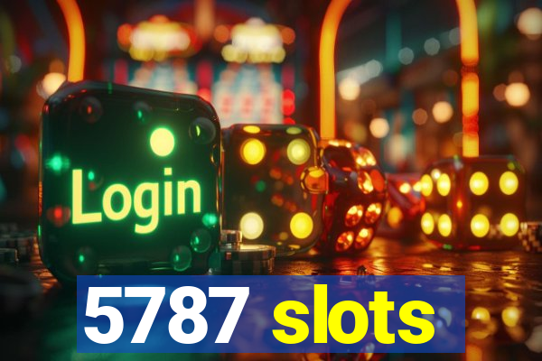 5787 slots