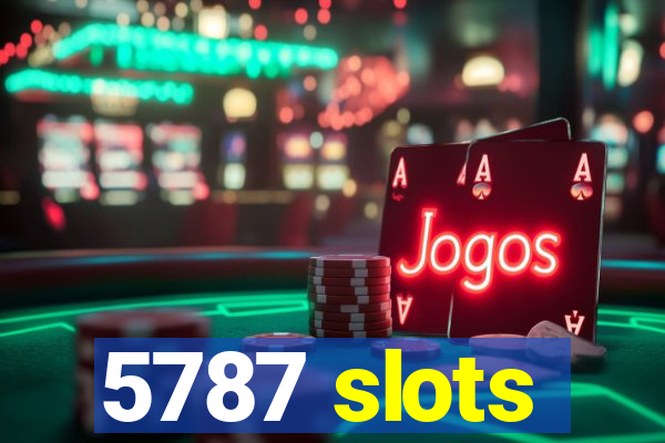 5787 slots