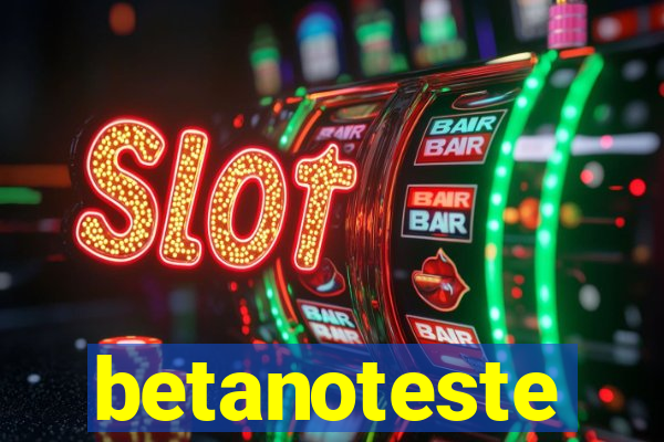 betanoteste