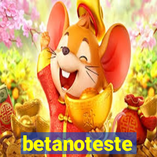 betanoteste