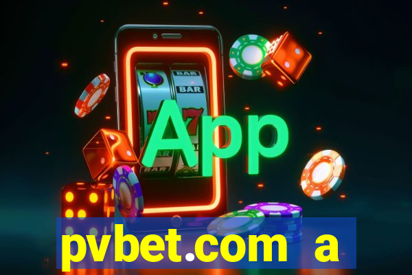 pvbet.com a plataforma de jogos de cassino