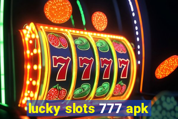 lucky slots 777 apk