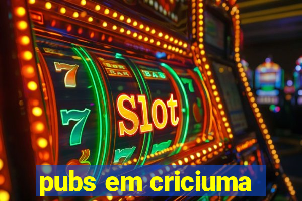 pubs em criciuma