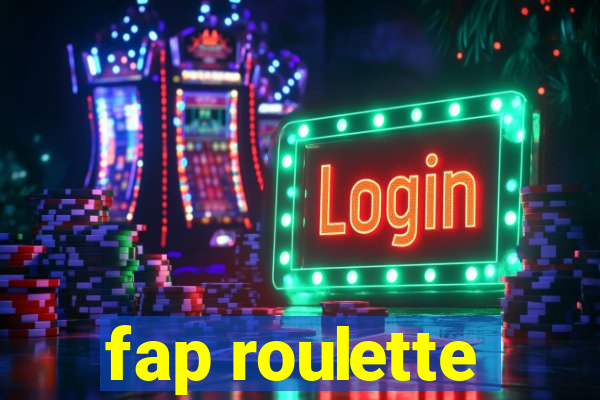 fap roulette