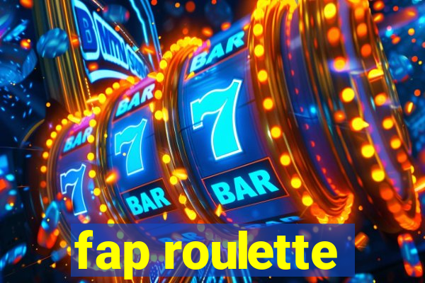 fap roulette